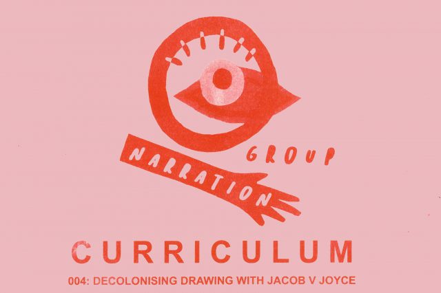 CURRICULUM 004: Workshop: Decolonising drawing with Jacob V Joyce