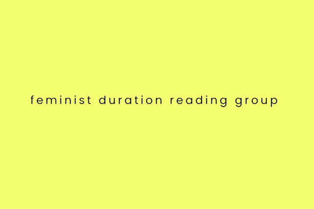 Feminist Duration Reading Group