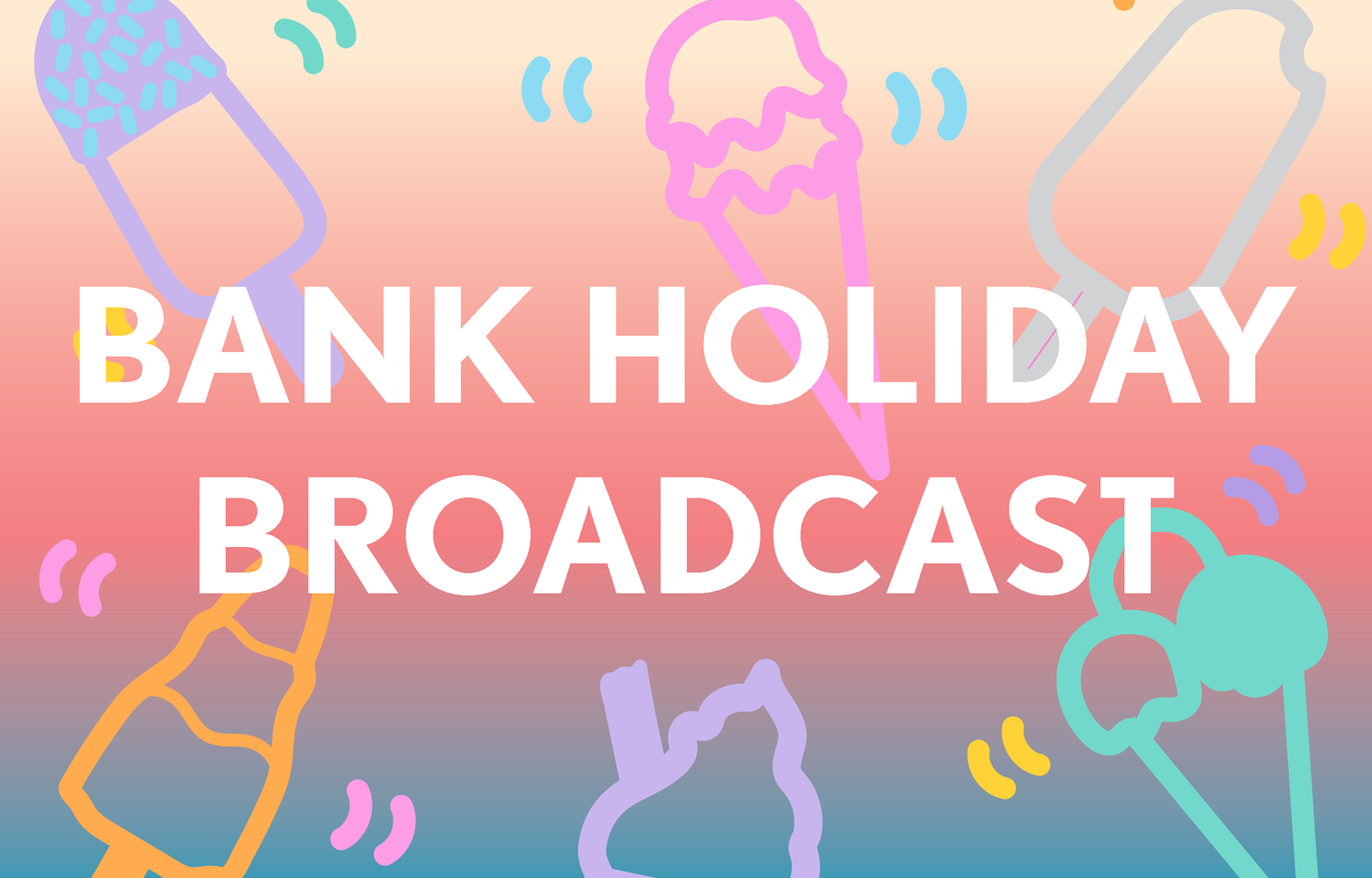 Bank Holiday Broadcast
