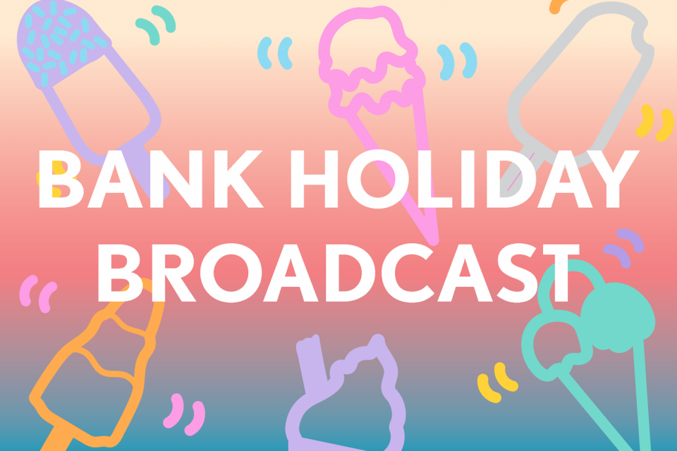 Bank Holiday Broadcast