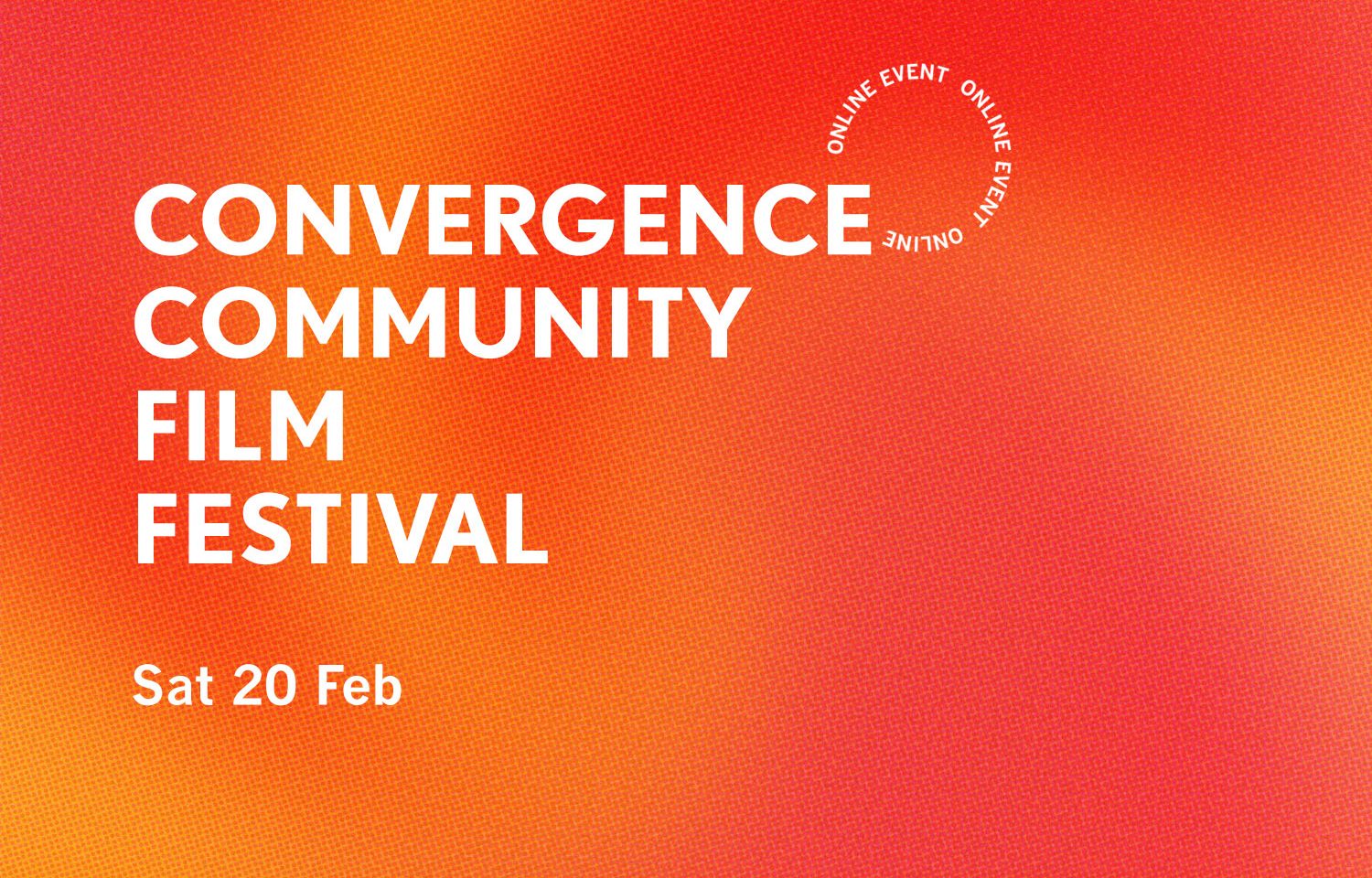 Convergence Community Film Festival, Online event, Sat 20 Feb