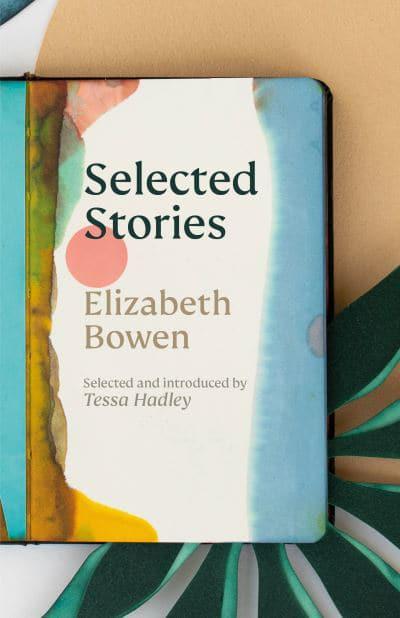 <p>Selected Stories, Elizabeth Bowen, Front Cover</p>
