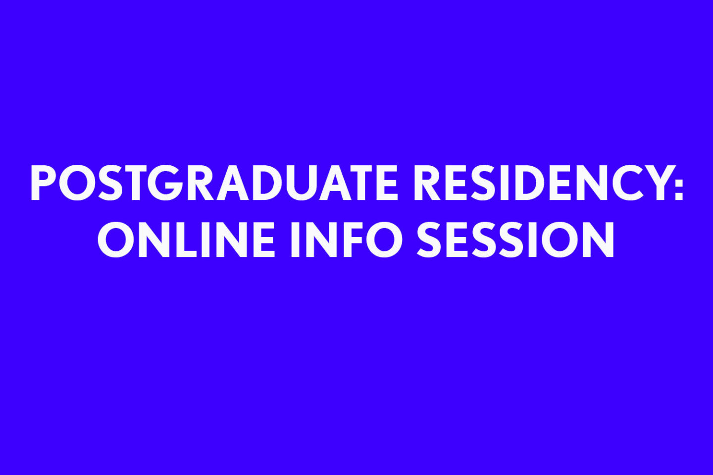A blue background with text that reads Postgraduate Residency Online Info Session