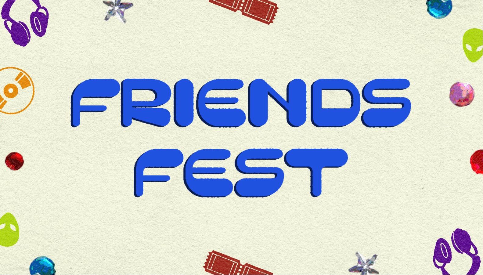 A flyer for an event called Friends Fest for 11-15 year olds